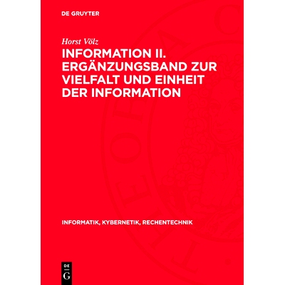 预订 Information II. Ergänzungsband zur Vielfalt und Einheit der Information: Theorie und Anwendung vor allem in der Bi