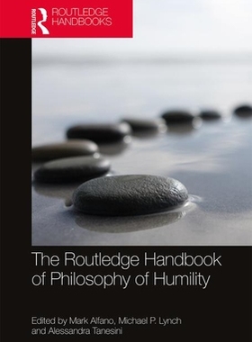 【预订】The Routledge Handbook of Philosophy of Humility