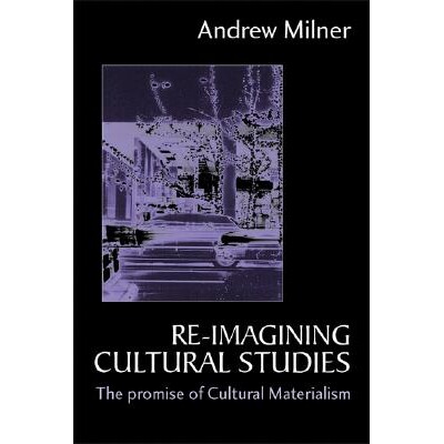 预订 Re-imagining Cultural Studies The Promise of Cultural Materialism 重新设想文化研究：文化唯物主义的前途 978076196113