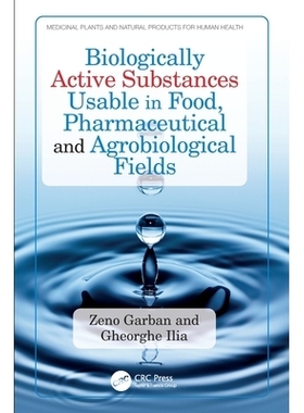 预订 Biologically Active Substances Usable in Food, Pharmaceutical and Agrobiological Fields: 9781032702513