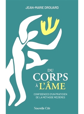 预订 Du corps à l’âme : confidences d’un praticien de la méthode Mézières 从身体到灵魂：梅济埃方法实践者的秘密: 9