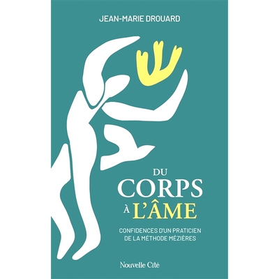 预订 Du corps à l’âme : confidences d’un praticien de la méthode Mézières 从身体到灵魂：梅济埃方法实践者的秘密: 9