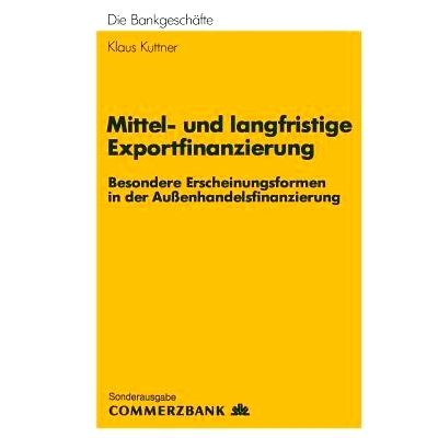 预订 Mittel- und Langfristige Exportfinanzierung: Besondere Erscheinungsformen in der Außenhandelsfinanzierung: 9783409