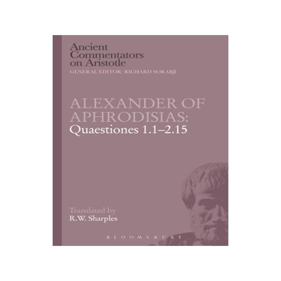 [预订]Alexander of Aphrodisias: Quaestiones 1.1-2.15 9781780934563