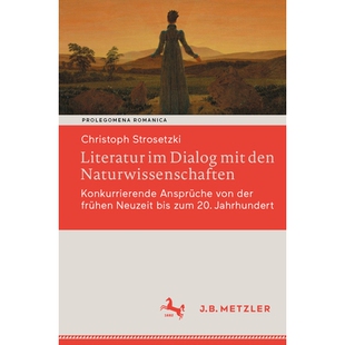 预订 Literatur im Dialog mit den Naturwissenschaften: Konkurrierende Ansprüche von der frühen Neuzeit bis zum 20. Jahr
