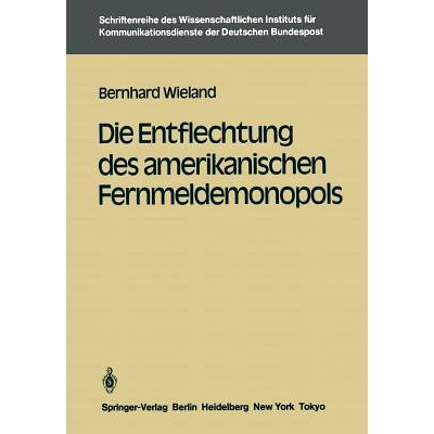 预订 Die Entflechtung des amerikanischen Fernmeldemonopols: 9783540158240