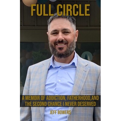 预订 Full Circle: Memoir of Addiction, Fatherhood, and the Second Chance I Never Deserved 9798244560466