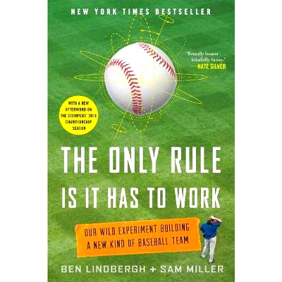 预订 The Only Rule Is It Has to Work: Our Wild Experiment Building a New Kind of Baseball Team [Includes a New Afterword
