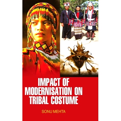 预订 Impact of Modernisation on Tribal Costume: 9789350562727