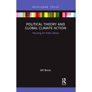 Recasting Political Climate 预订 the 政治理论与全球气候行动：重塑公共领域 and Sphere Theory 97803 Global Public Action