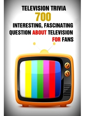 预订 Television Trivia: 700 Interesting, Fascinating Question About Television For Fans: 9798504690575