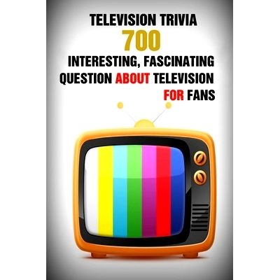 预订 Television Trivia: 700 Interesting, Fascinating Question About Television For Fans: 9798504690575