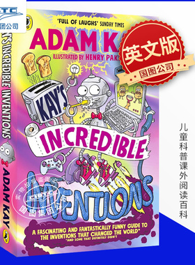 现货  凯的神奇发明 精装 Adam Kay 疼痛难免作者 英文原版 儿童科普课外阅读百科 Kay's Incredible Inventions