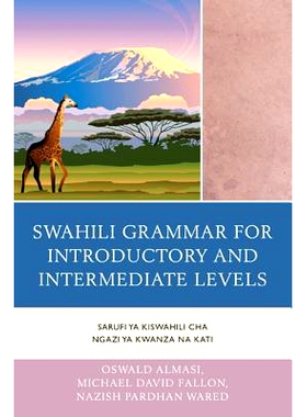 预订 Swahili Grammar for Introductory and Intermediate Levels: Sarufi ya Kiswahili cha Ngazi ya Kwanza na Kati 初中级斯