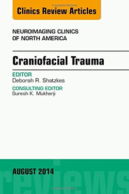 【预订】Craniofacial Trauma, An Issue of Neuroimaging Clinics