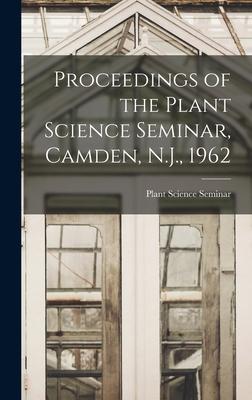 [预订]Proceedings of the Plant Science Seminar, Camden, N.J., 1962 9781014219114