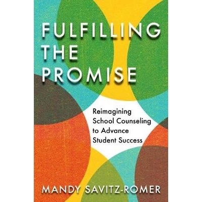 预订 Fulfilling the Promise: Reimagining School Counseling to Advance Student Success 履行承诺：重新想象学校辅导促进学生