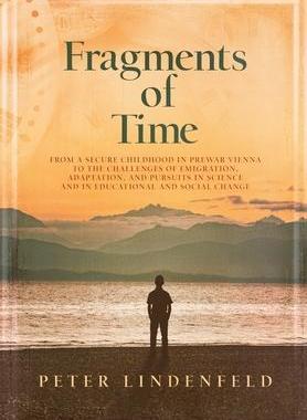 [预订]Fragments of Time: From a Secure Childhood in Prewar Vienna to the Challenges of Emigration, Adaptat 9781737156819