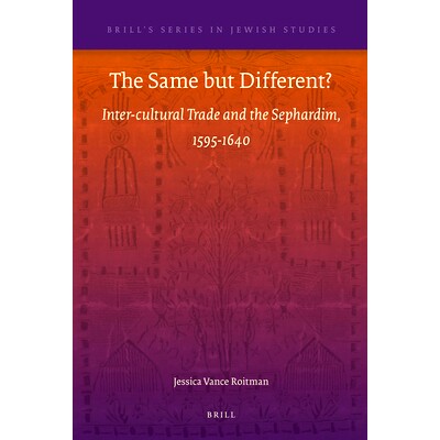 预订 The Same but Different?: Inter-cultural Trade and the Sephardim, 1595-1640 相同但不同？：文化间的贸易和Sephardim，1