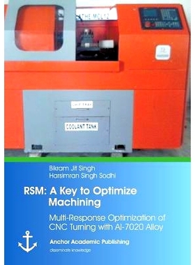预订 Rsm: A Key to Optimize Machining: Multi-Response Optimization of CNC Turning with Al-7020 Alloy: 9783954892099