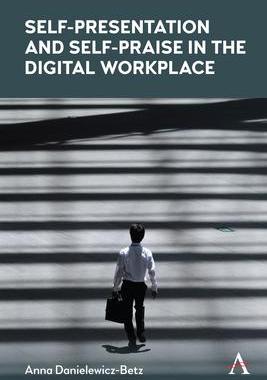 [预订]Self-Presentation and Self-Praise in the Digital Workplace 9781785278198