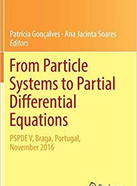 【预售】From Particle Systems to Partial Differential Equations: Pspde V, Braga, Portugal, November 2016