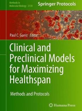 【预订】Clinical and Preclinical Models for Maximizing Healthspan: Methods and Protocols