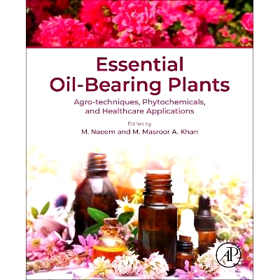 预订 Essential Oil-Bearing  Plants: Agro-techniques, Phytochemicals, and Healthcare Applications 精油植物：农业技术、植