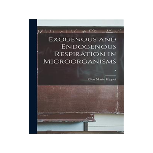 [预订]Exogenous and Endogenous Respiration in Microorganisms. 9781014163851