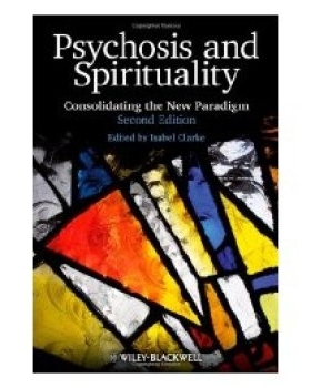 预订 Psychosis and Spirituality - Consolidating The New Paradigm 2E 精神病与精神：巩固新范式　第2版: 9780470683484