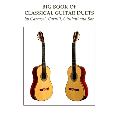 预订 Big Book of Classical Guitar Duets by Carcassi, Carulli, Giuliani and Sor: 9781979221399