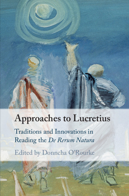 【预订】Approaches to Lucretius: Traditions and Innovations in Reading the de Rerum Natura