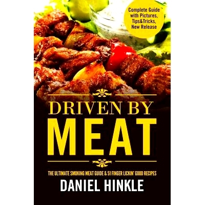 预订 Driven By Meat: The Ultimate Smoking Meat Guide & 51 Finger Lickin’ Good Recipes + BONUS 10 Must-Try BBQ Sauces: 9