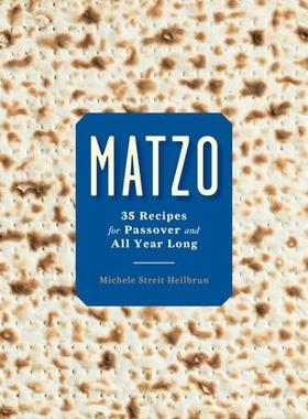 预订 Matzo: 35 Recipes for Passover and All Year Long: A Cookbook无酵饼：35 道逾越节和全年食谱：食谱书: 9780804188999