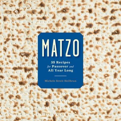 预订 Matzo: 35 Recipes for Passover and All Year Long: A Cookbook无酵饼：35 道逾越节和全年食谱：食谱书: 9780804188999