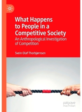 预订 What Happens to People in a Competitive Society: An Anthropological Investigation of Competition: 9783030221355