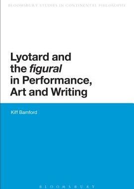 [预订]Lyotard and the ’figural’ in Performance, Art and Writing 9781472522443