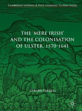 【预订】The ’Mere Irish’ and the Colonisation of Ulster, 1570-1641