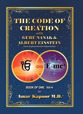 【预订】The Code of Creation with Guru Nanak and Albert Einstein: Two Supramental Visionaries