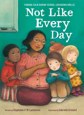 预订 Not Like Every Day: Finding Calm During School Lockdown Drills: 9780593652244