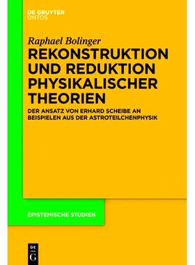 预订 Rekonstruktion und Reduktion physikalischer Theorien: Der Ansatz von Erhard Scheibe an Beispielen aus der Astroteil
