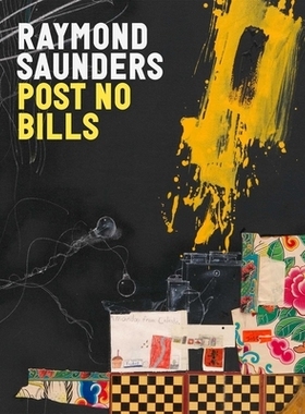 预订 Raymond Saunders: Post No Bills: 9781644231654