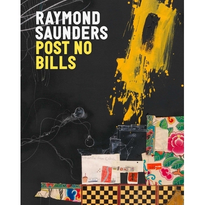 预订 Raymond Saunders: Post No Bills: 9781644231654