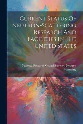 [预订]Current Status Of Neutron-scattering Research And Facilities In The United States 9781021775894