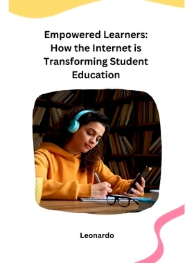 预订 Empowered Learners: How the Internet is Transforming Student Education: 9788119669813