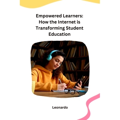预订 Empowered Learners: How the Internet is Transforming Student Education: 9788119669813