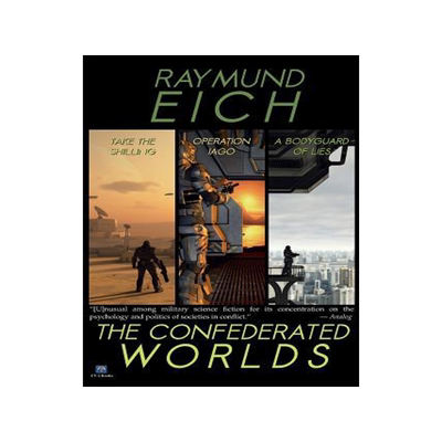 [预订]The Confederated Worlds: [Take the Shilling, Operation Iago, and A Bodyguard of Lies] 9780999101605