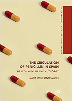 【预售】The Circulation of Penicillin in Spain: Health, Wealth and Authority