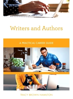预订 Writers and Authors: A Practical Career Guide 作家和作者：实用职业指南: 9781538144817