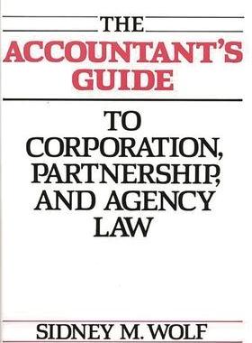 [预订]Accountant’s Guide to Corporation, Partnership, and Agency Law, The 9780899302812